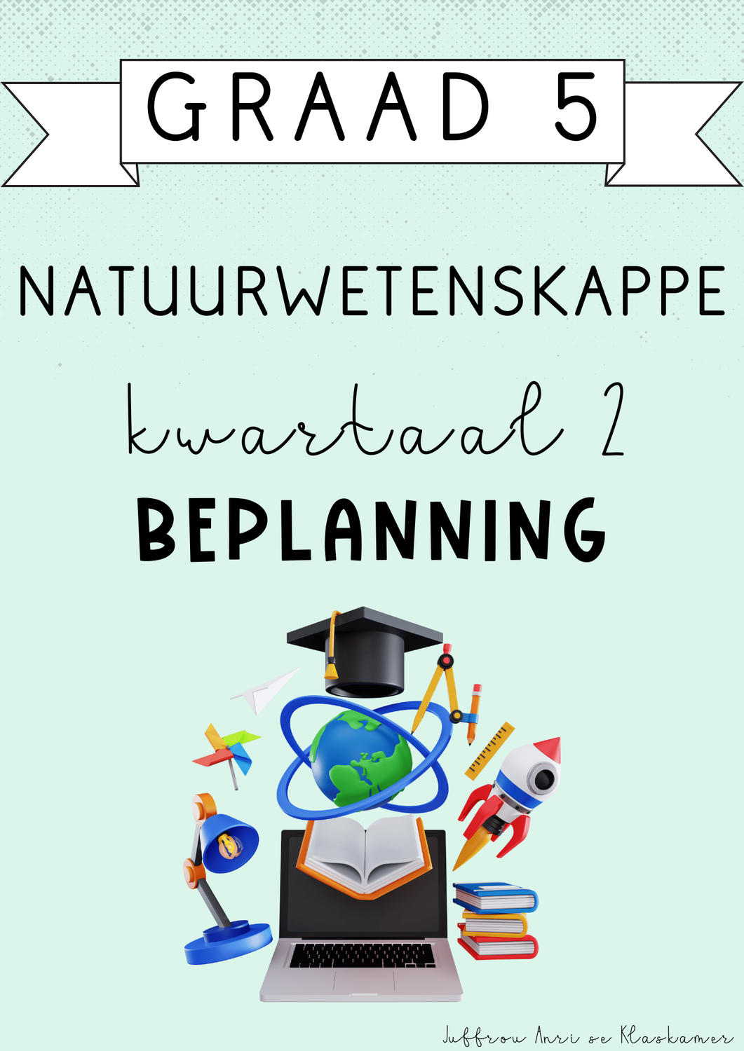 Graad 5 Natuurwetenskappe Kwartaal 2 Beplanning (2025)