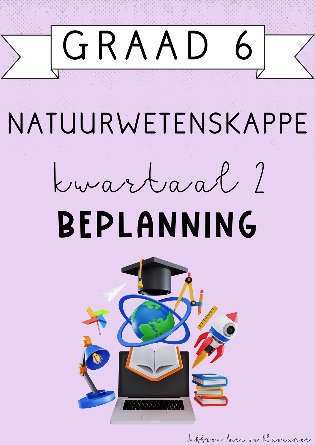 Graad 6 Natuurwetenskappe Kwartaal 2 Beplanning (2025)