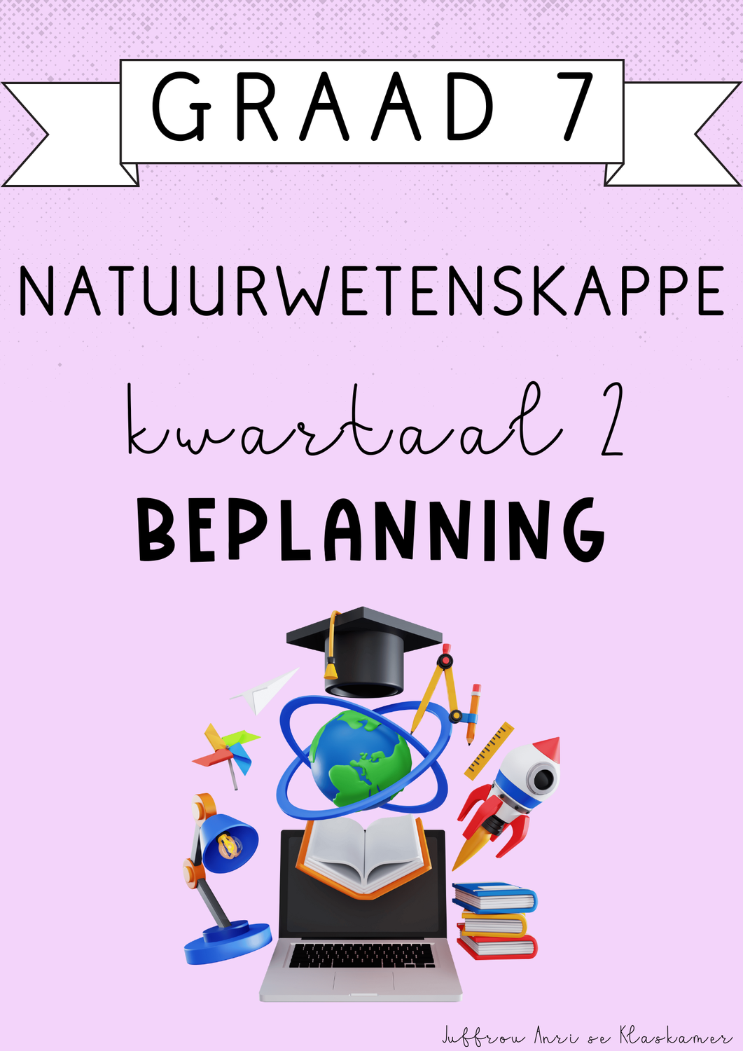 Graad 7 Natuurwetenskappe Kwartaal 2 Beplanning (2025)