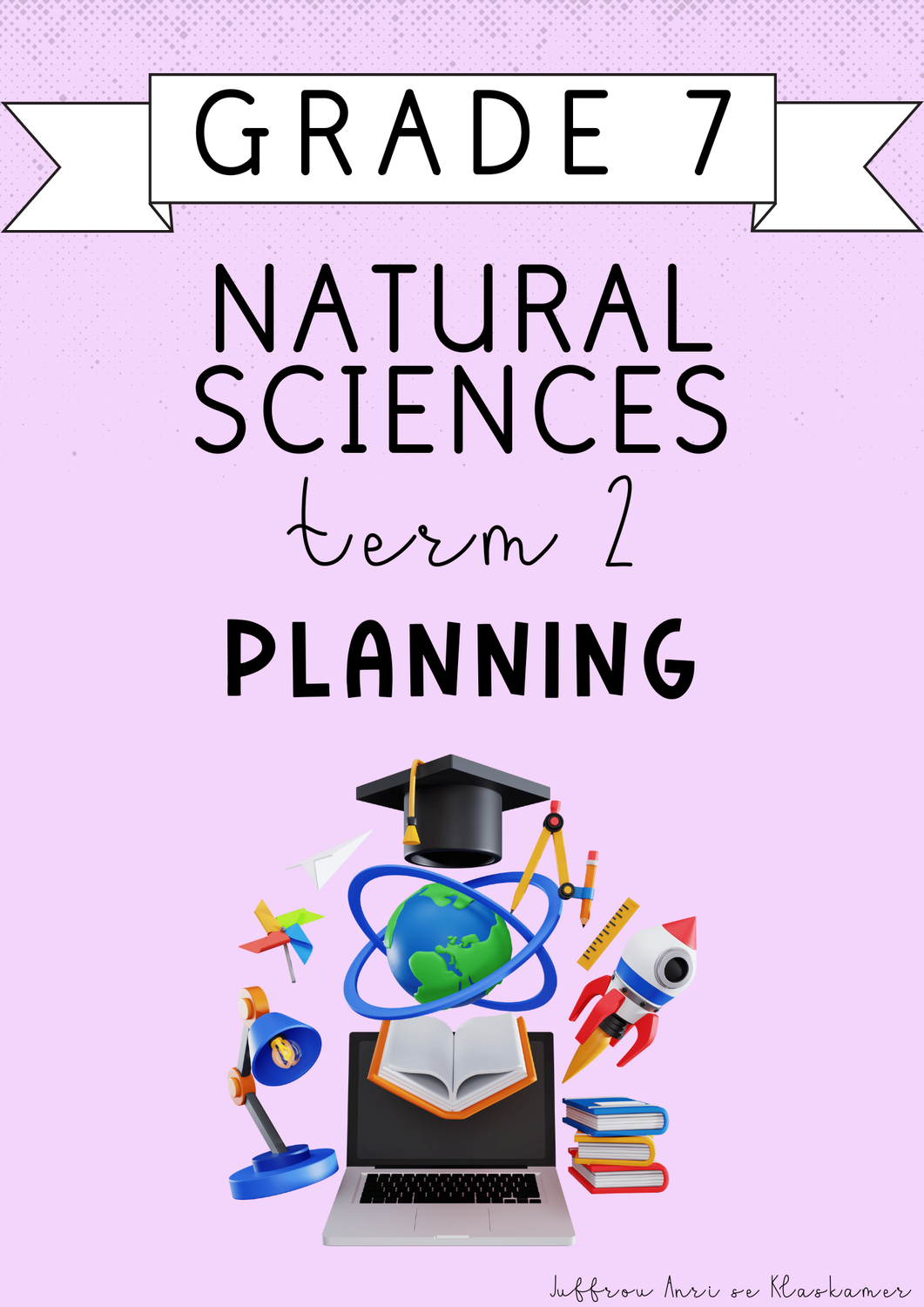 Grade 7 Natural Sciences Term 2 Planning (2025)