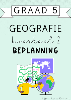 Graad 5 Geografie Kwartaal 2 Beplanning (#2025)