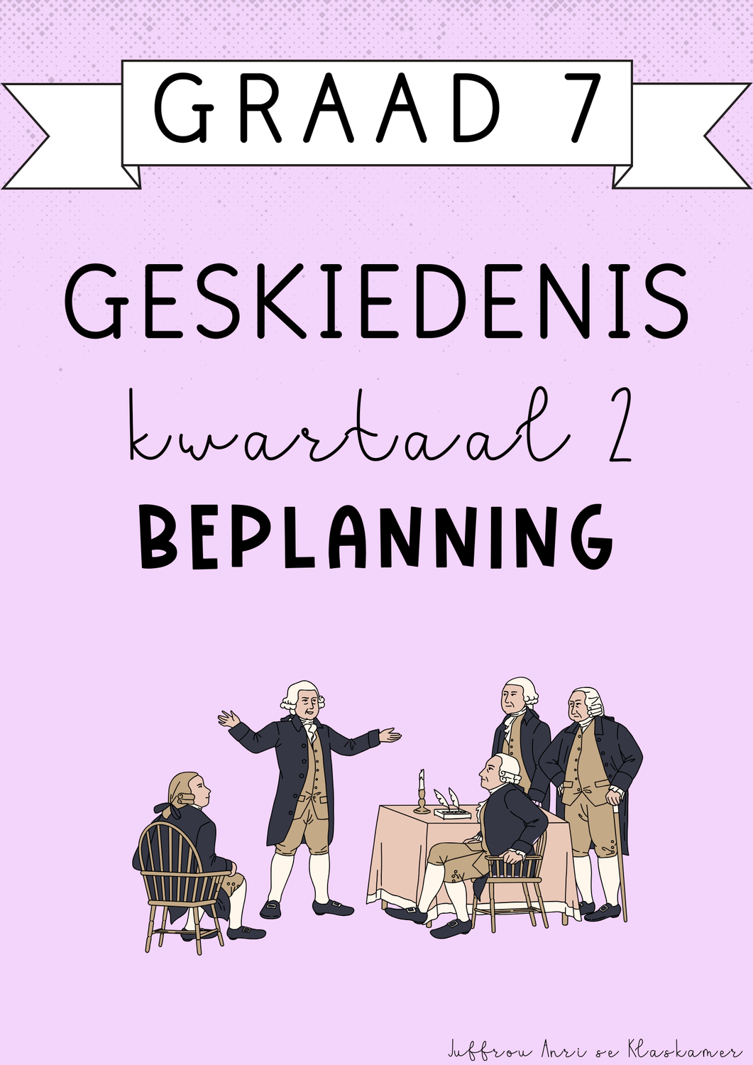 Graad 7 Geskiedenis Kwartaal 2 Beplanning (#2025)