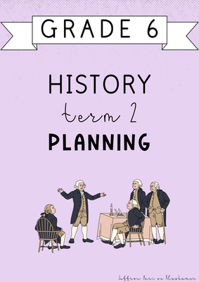 Grade 6 History Term 2 Planning (#2025)