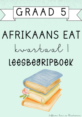 Graad 5 Afrikaans EAT Leesbegripboek [Kwartaal 1] (2025)