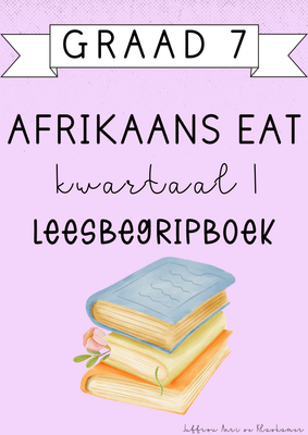 Graad 7 Afrikaans EAT Leesbegripboek [Kwartaal 1] (2025)