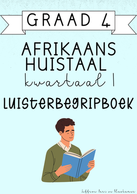 Graad 4 Afrikaans Huistaal Luisterbegripboek [Kwartaal 1] (2025)