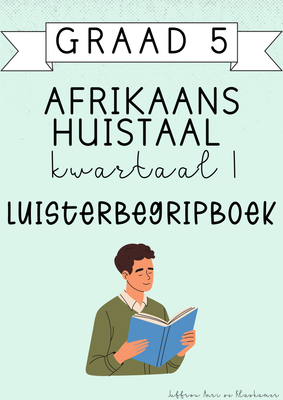 Graad 5 Afrikaans Huistaal Luisterbegripboek [Kwartaal 1] (2025)