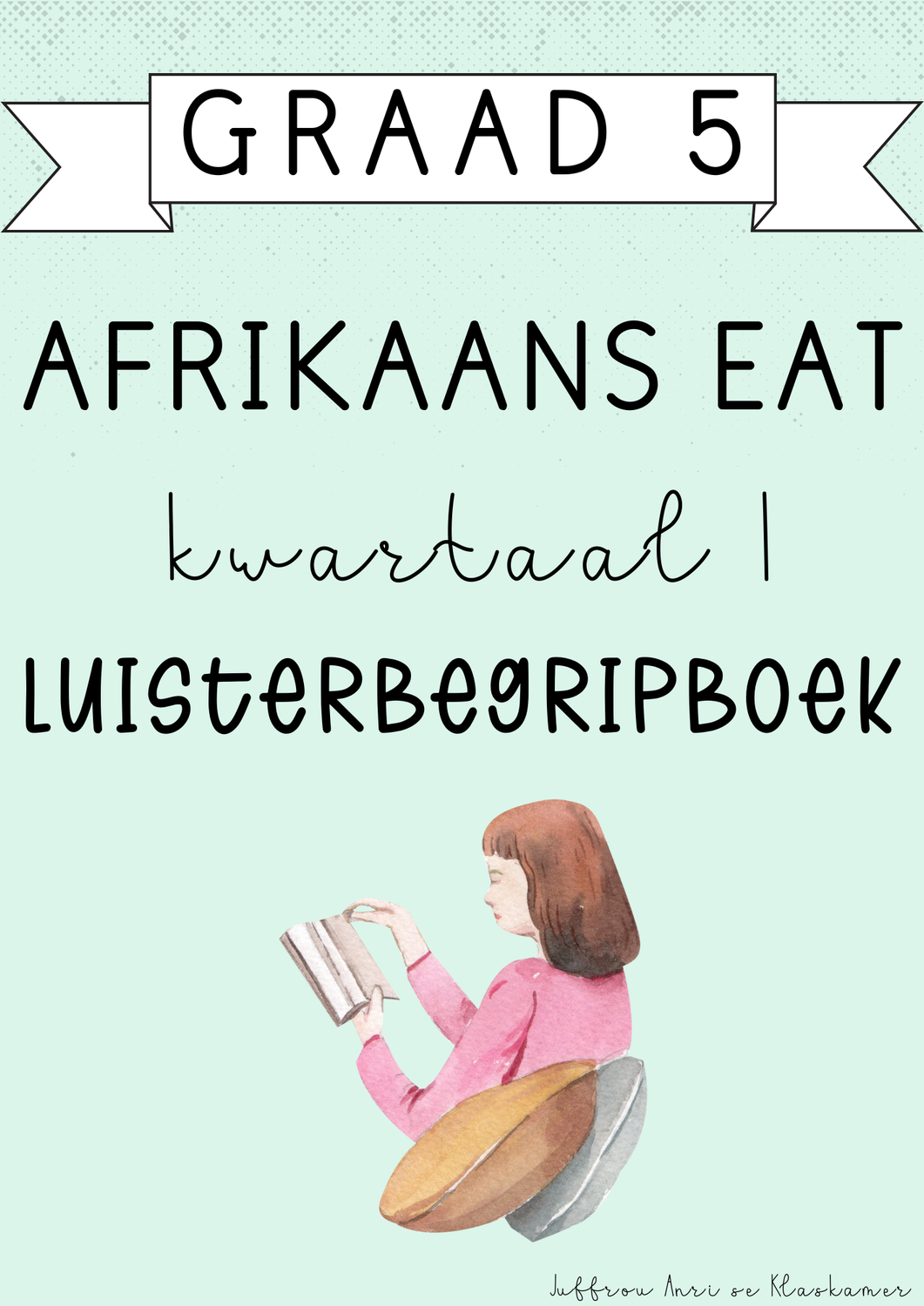 Graad 5 Afrikaans EAT Luisterbegripboek [Kwartaal 1] (2025)