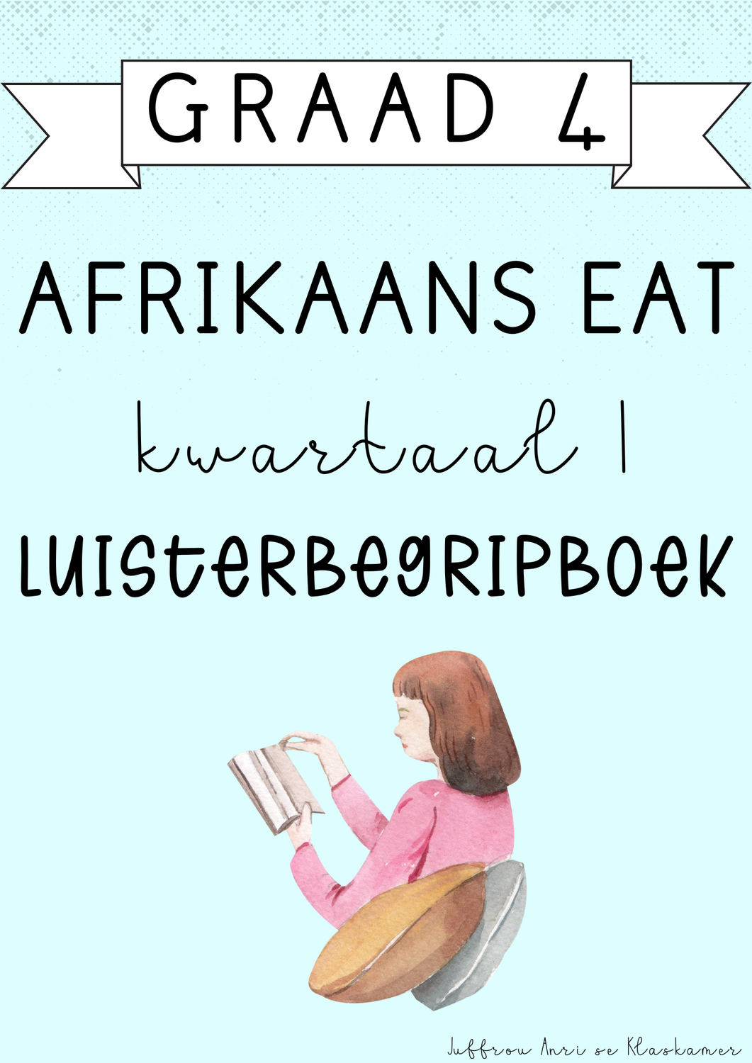 Graad 4 Afrikaans EAT Luisterbegripboek [Kwartaal 1] (2025)