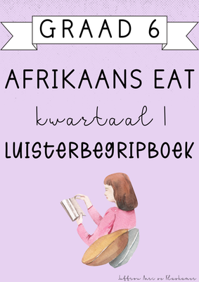 Graad 6 Afrikaans EAT Luisterbegripboek [Kwartaal 1] (2025)