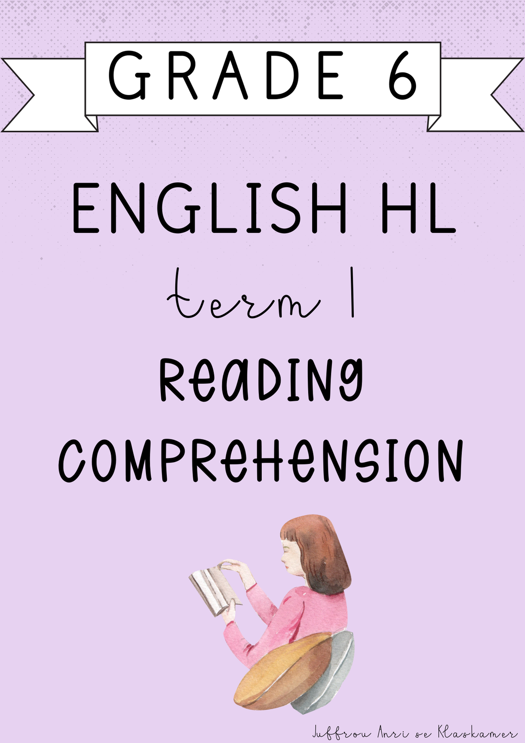 Grade 6 English Home Language Reading Comprehension Book [Term 1] (2025)