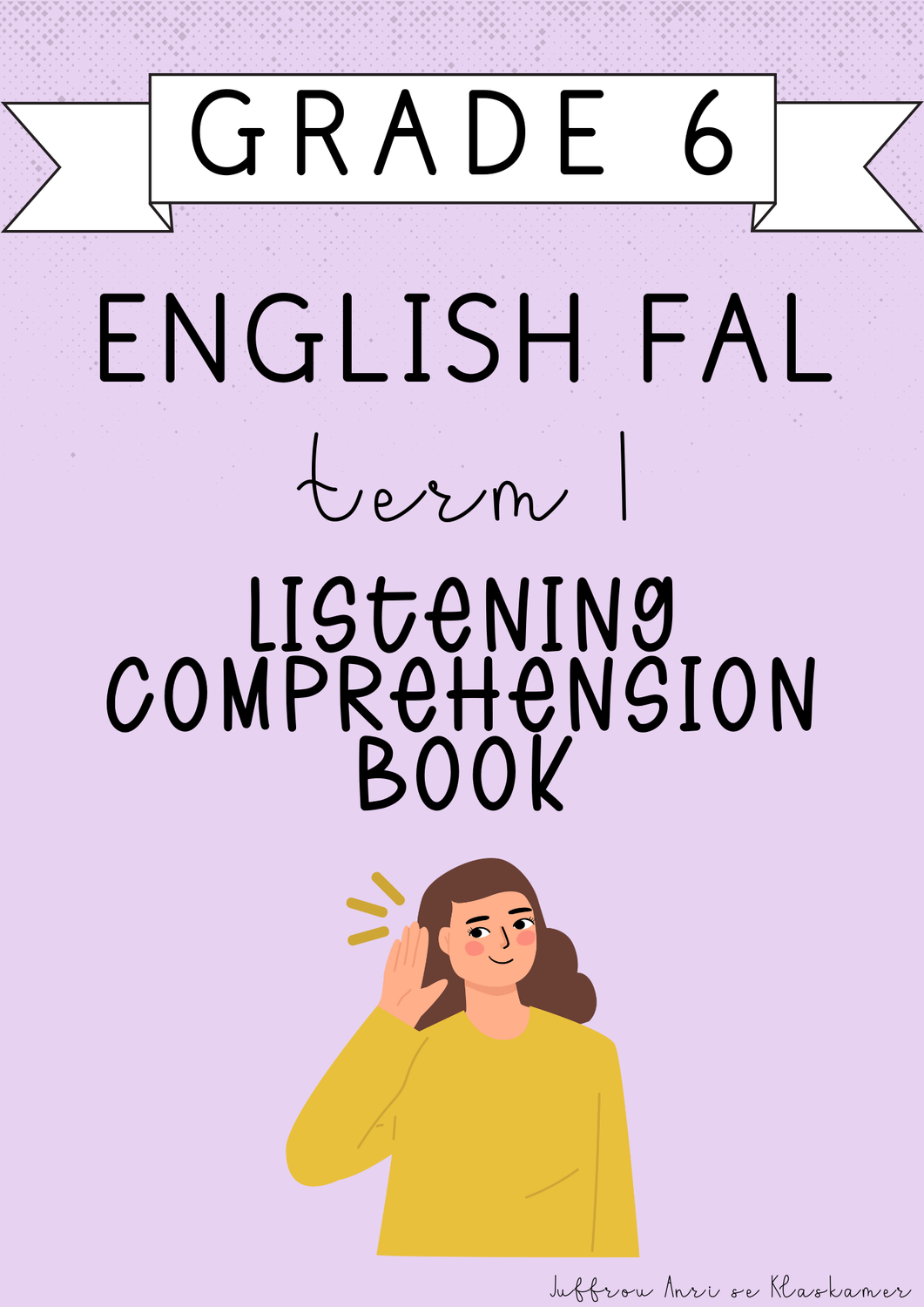 Grade 6 English FAL Listening Comprehension Book [Term 1] (2025)