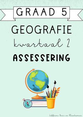 Graad 5 Geografie Kwartaal 2 Assessering (2025)