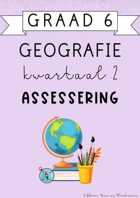 Graad 6 Geografie Kwartaal 2 Assessering (2025)