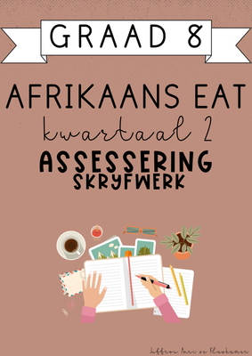 Graad 8 Afrikaans EAT Kwartaal 2 Assessering: Skryfwerk (2025)