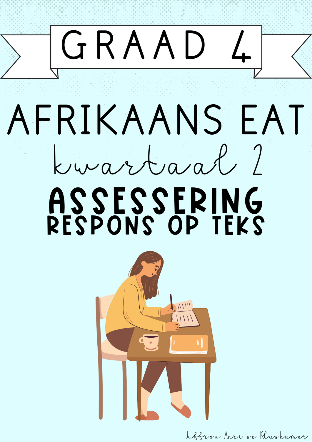 Graad 4 Afrikaans EAT Kwartaal 2 Assessering: Respons op Teks (2025)