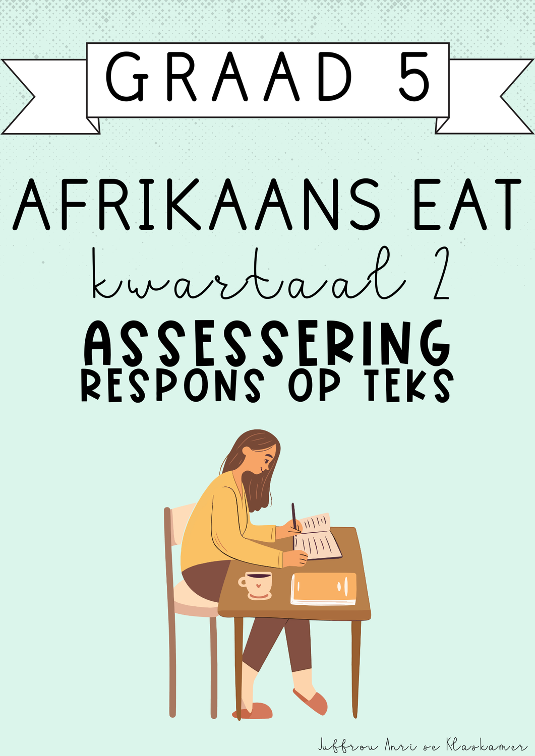Graad 5 Afrikaans EAT Kwartaal 2 Assessering: Respons op Teks (2025)