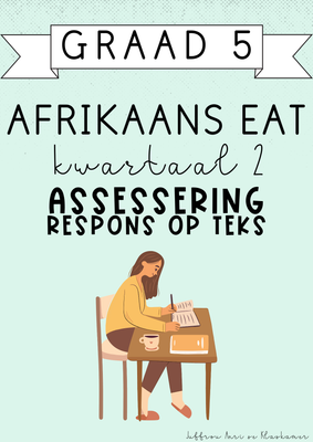 Graad 5 Afrikaans EAT Kwartaal 2 Assessering: Respons op Teks (2025)