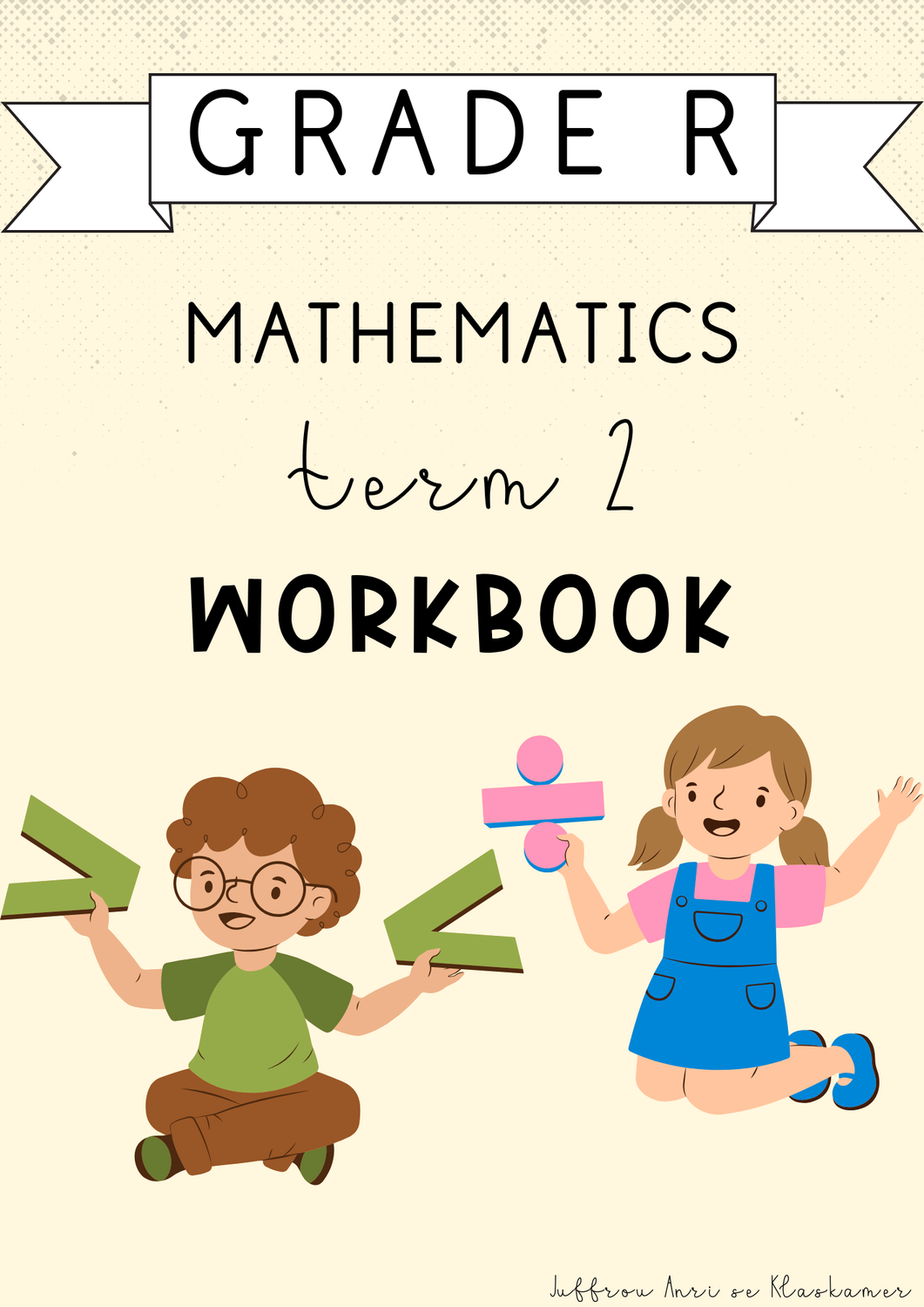 Grade R Mathematics Term 2 Workbook (#2025)