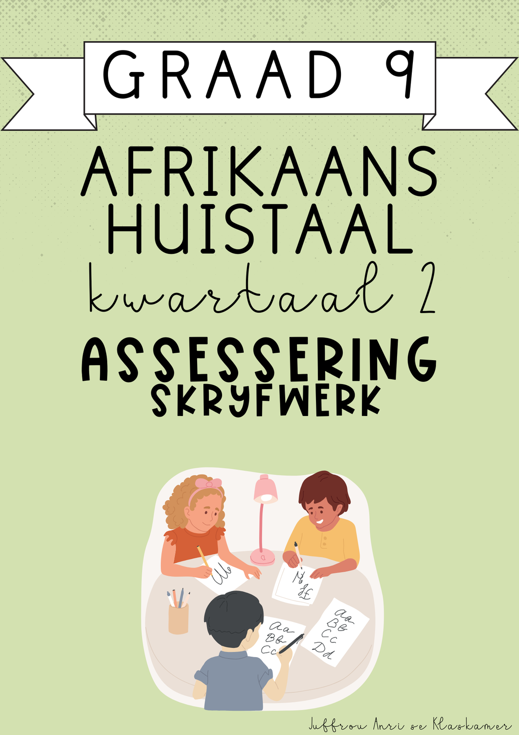 Graad 9 Afrikaans Huistaal Kwartaal 2 Assessering: Skryfwerk (2025)