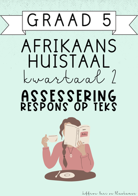 Graad 5 Afrikaans Huistaal Kwartaal 2 Assessering: Respons op Teks (2025)
