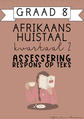 Graad 8 Afrikaans Huistaal Kwartaal 2 Assessering: Respons op Teks (2025)