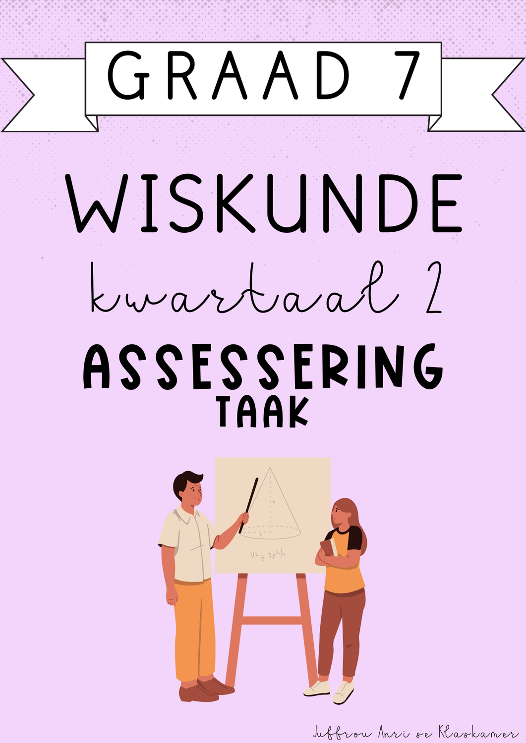 Graad 7 Wiskunde Kwartaal 2 Assessering [Taak] (#2025)