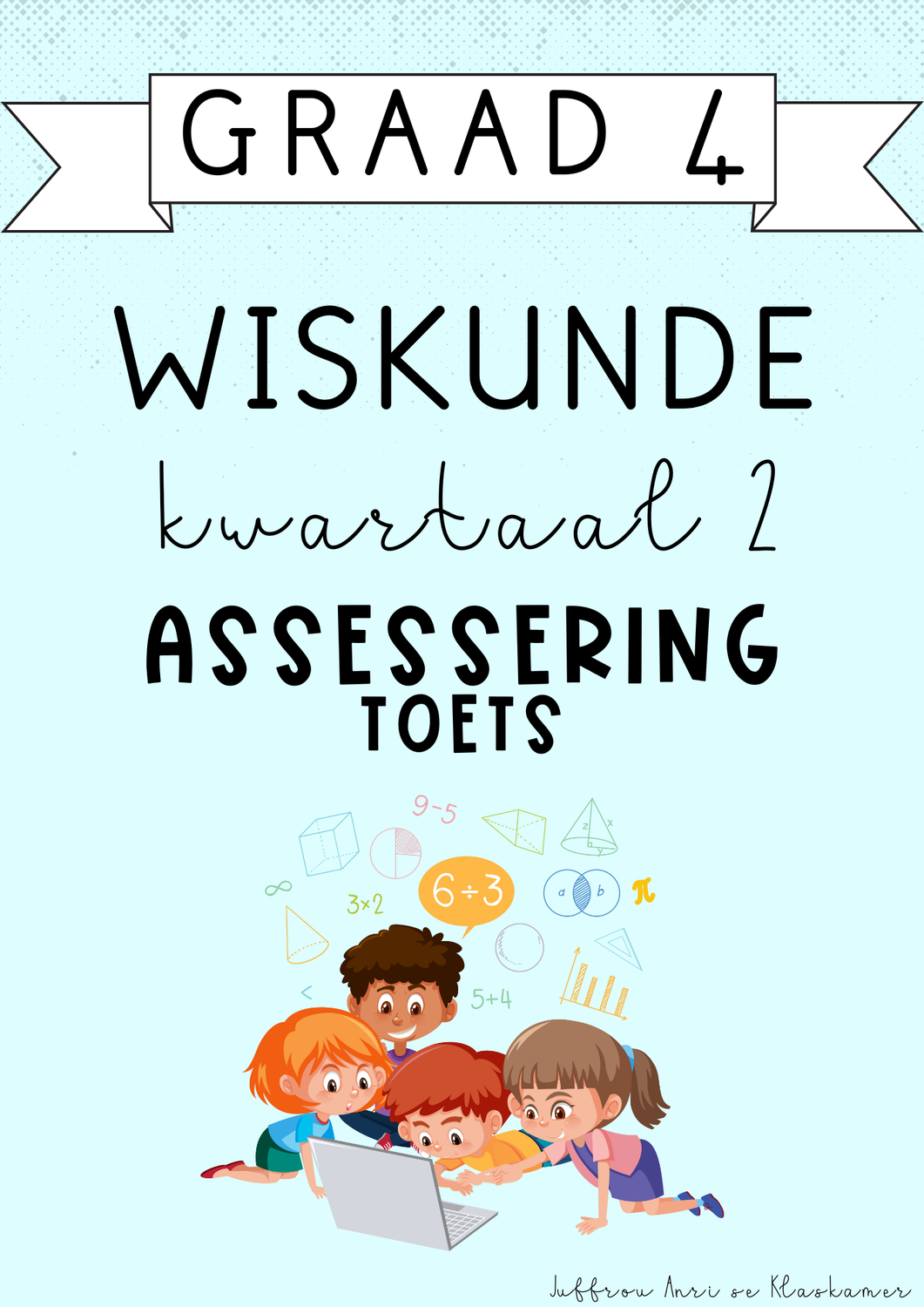 Graad 4 Wiskunde Kwartaal 2 Assessering [Toets] (#2025)