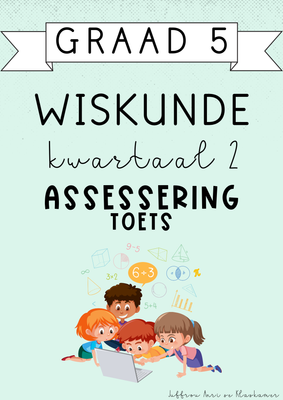 Graad 5 Wiskunde Kwartaal 2 Assessering [Toets] (#2025)