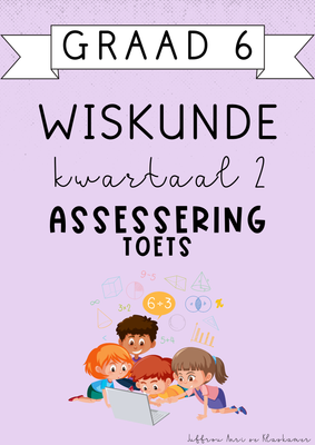 Graad 6 Wiskunde Kwartaal 2 Assessering [Toets] (#2025)