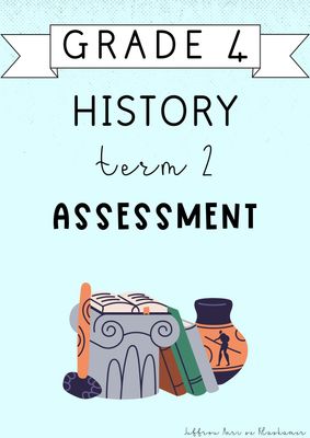 Grade 4 History Term 2 Assessment (2025)