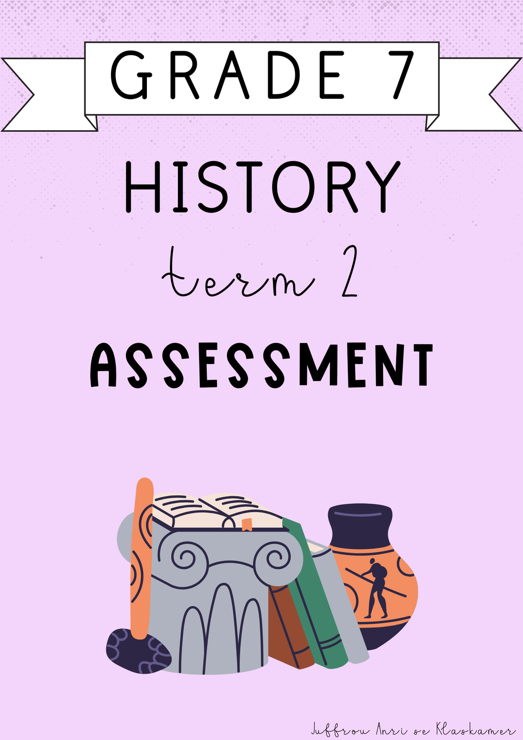 Grade 7 History Term 2 Assessment (2025)