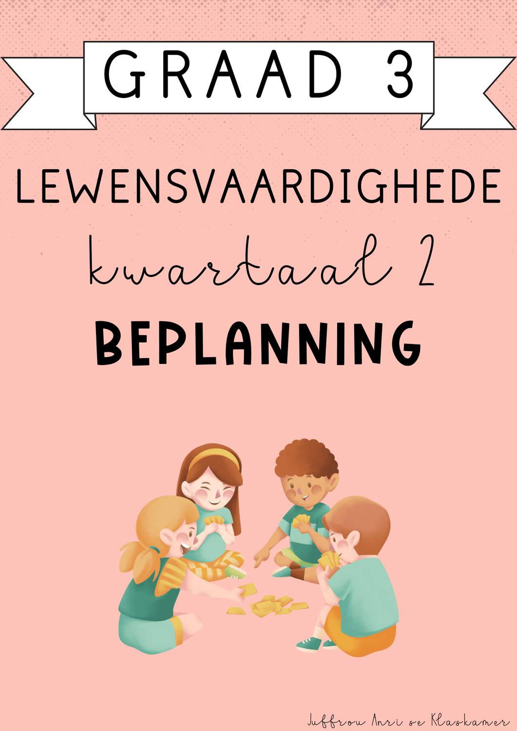 Graad 3 Lewensvaardighede Kwartaal 2 Beplanning (2025)