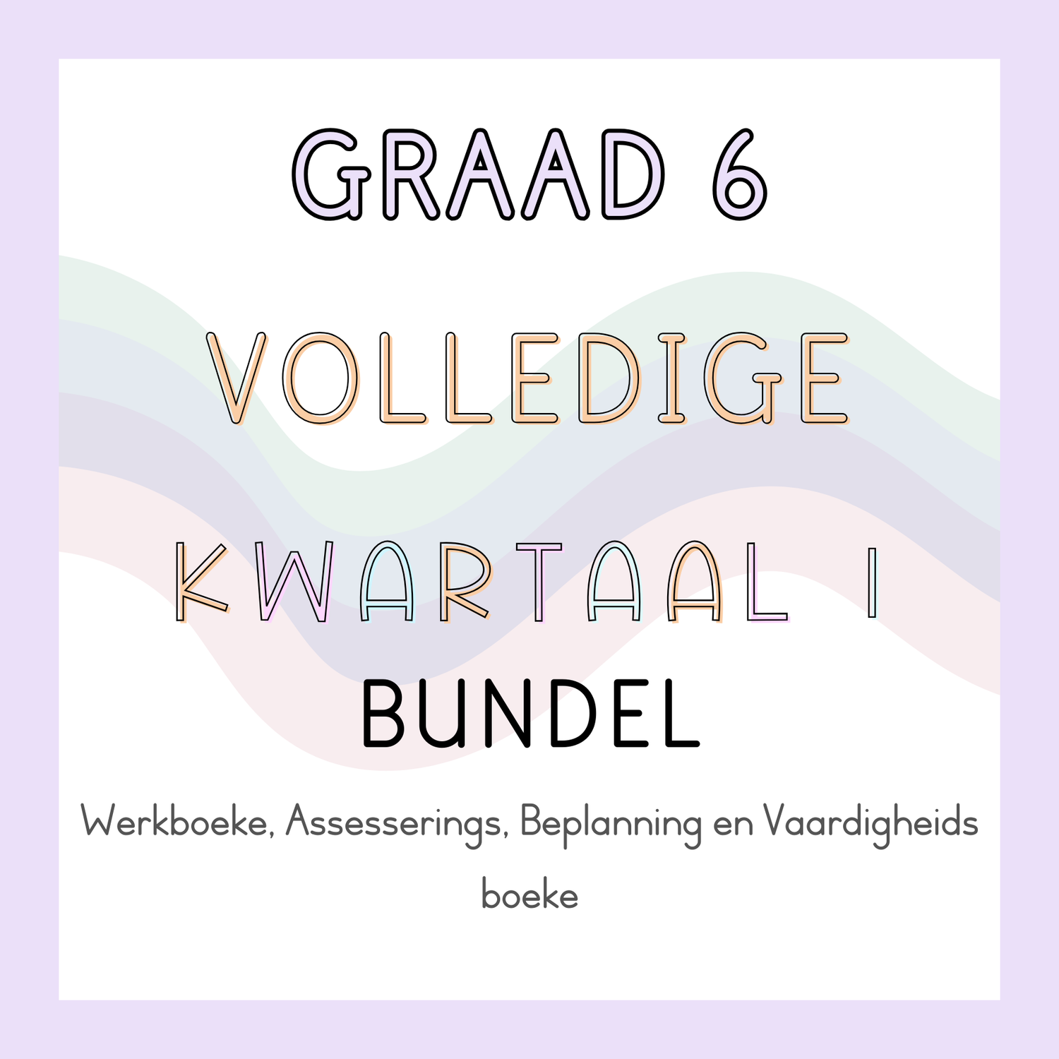 Graad 6 Volledige Kwartaal 1 Bundel (2025)