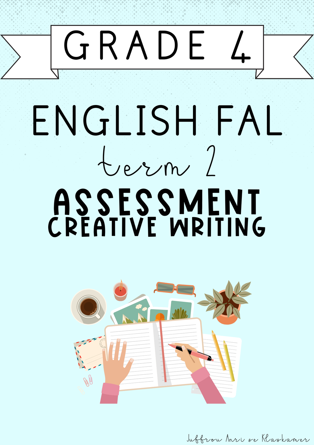 Grade 4 English FAL Term 2 Assessment: Creative Writing (2025)