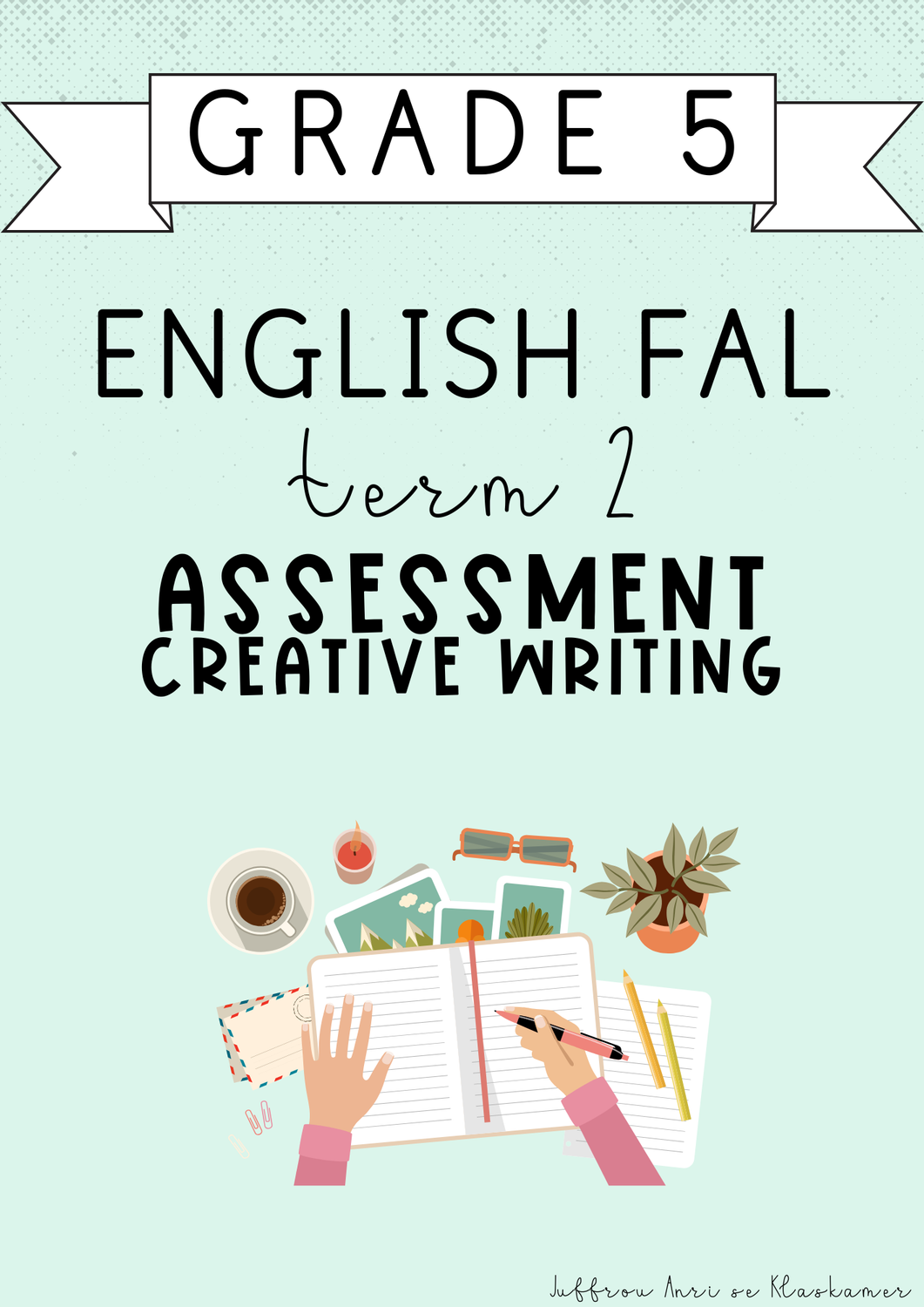Grade 5 English FAL Term 2 Assessment: Creative Writing (2025)