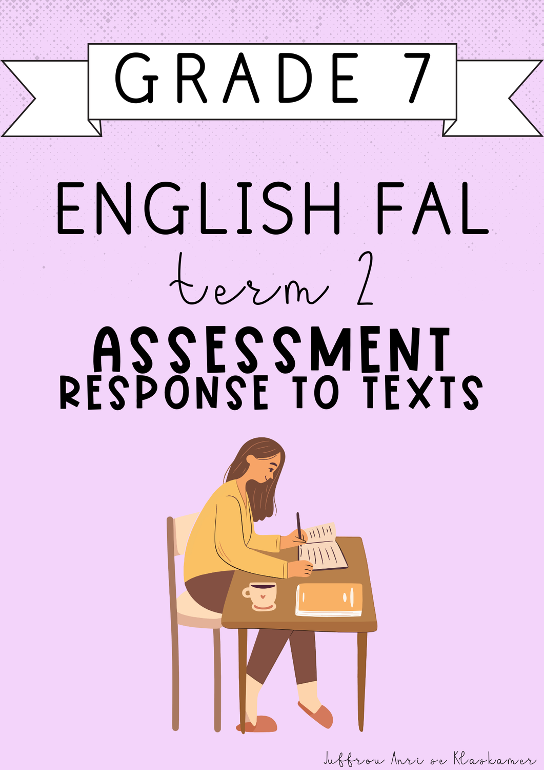 Grade 7 English FAL Term 2 Assessment: Response to texts (2025)