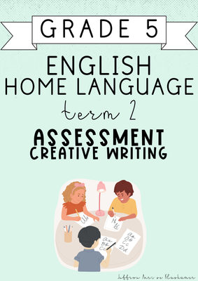 Grade 5 English Home Language Term 2 Assessment: Creative Writing (2025)
