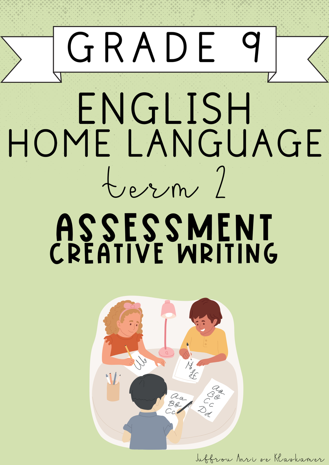 Grade 9 English Home Language Term 2 Assessment: Creative Writing (2025)