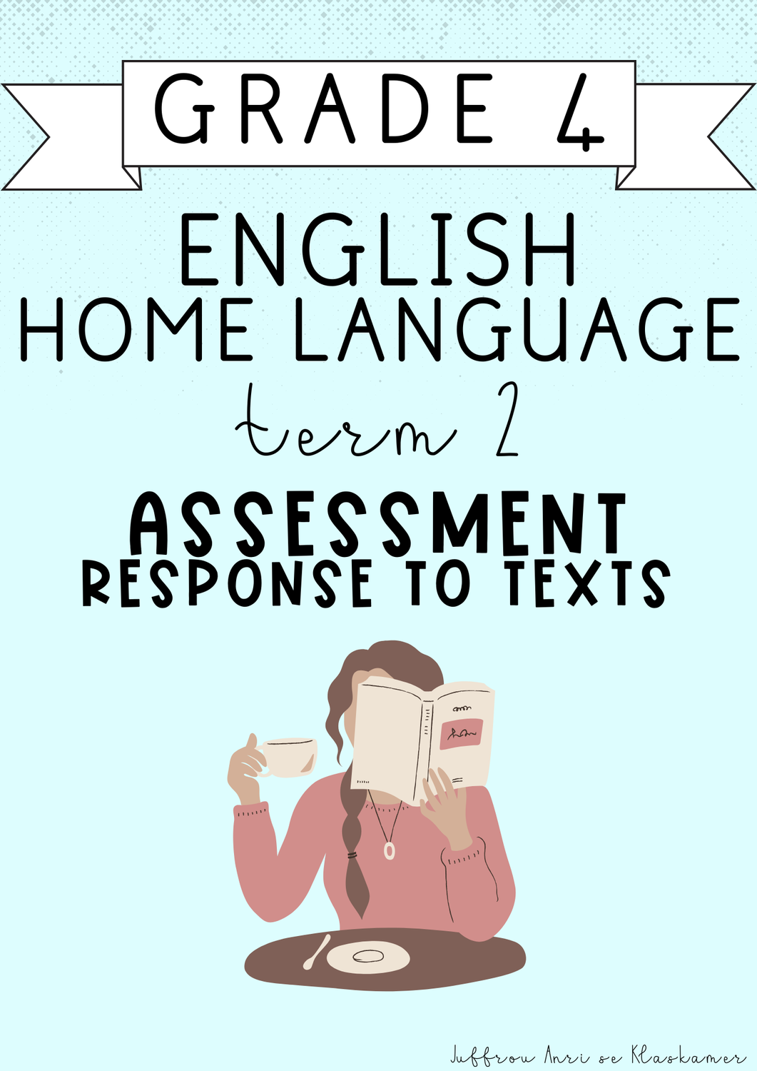Grade 4 English Home Language Term 2 Assessment: Response to texts (2025)