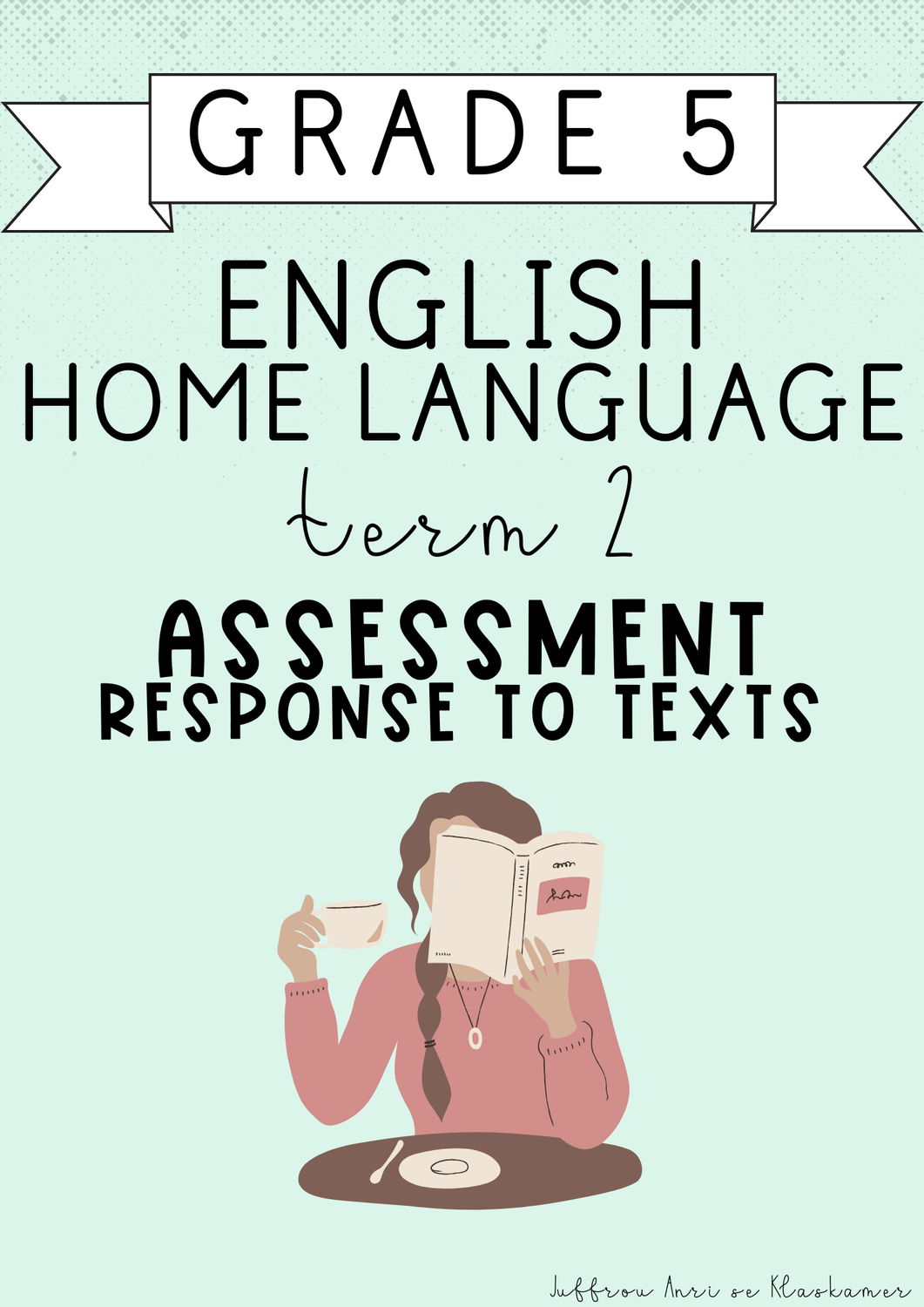 Grade 5 English Home Language Term 2 Assessment: Response to texts (2025)