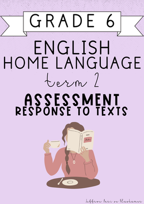 Grade 6 English Home Language Term 2 Assessment: Response to texts (2025)