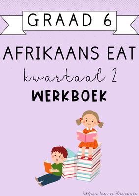 Graad 6 Afrikaans EAT Kwartaal 2 Werkboek (2025)