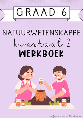 Graad 6 Natuurwetenskappe kwartaal 2 werkboek (2025)