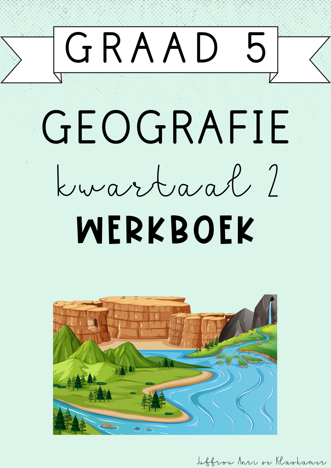 Graad 5 Geografie kwartaal 2 werkboek (2025)