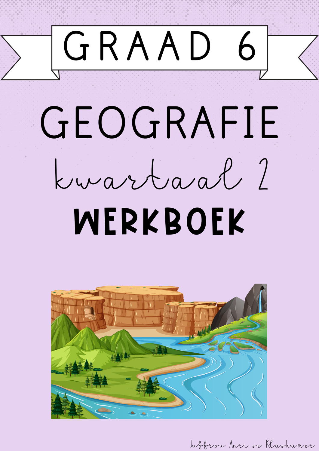 Graad 6 Geografie kwartaal 2 werkboek (2025)