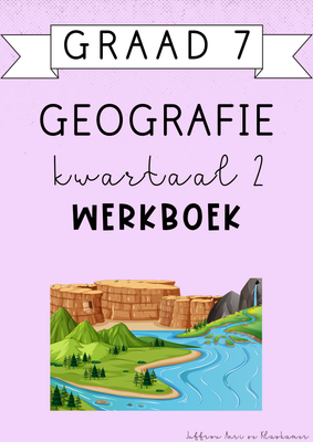 Graad 7 Geografie kwartaal 2 werkboek (2025)