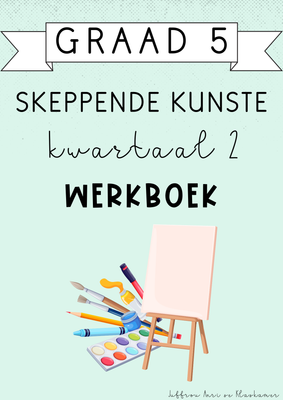 Graad 5 Skeppende Kunste kwartaal 2 werkboek (2025)