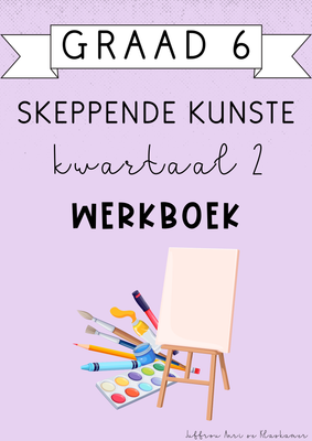 Graad 6 Skeppende Kunste kwartaal 2 werkboek (2025)