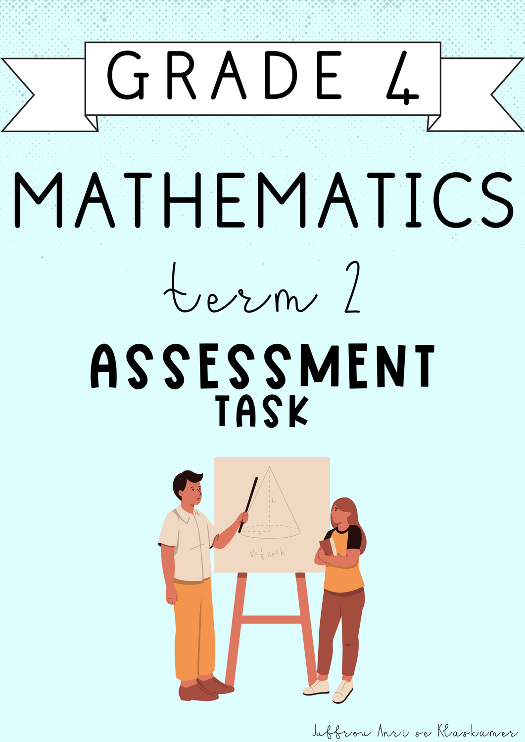 Grade 4 Mathematics Term 2 Assessment [Task] (2025)